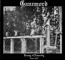Ganzmord : Ennemy of Humanity